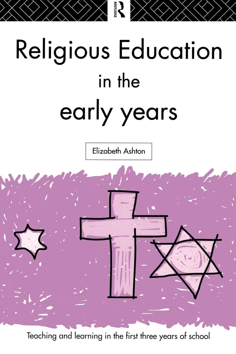 Religious Education in the Early Years (Teaching and Learning in the First Three Years of School)