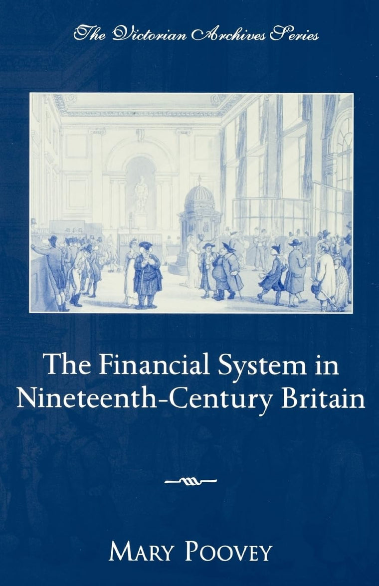 The Financial System in Nineteenth-Century Britain (Victorian Archives Series)