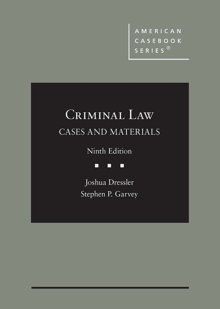 Criminal Law: Cases and Materials (American Casebook Series)