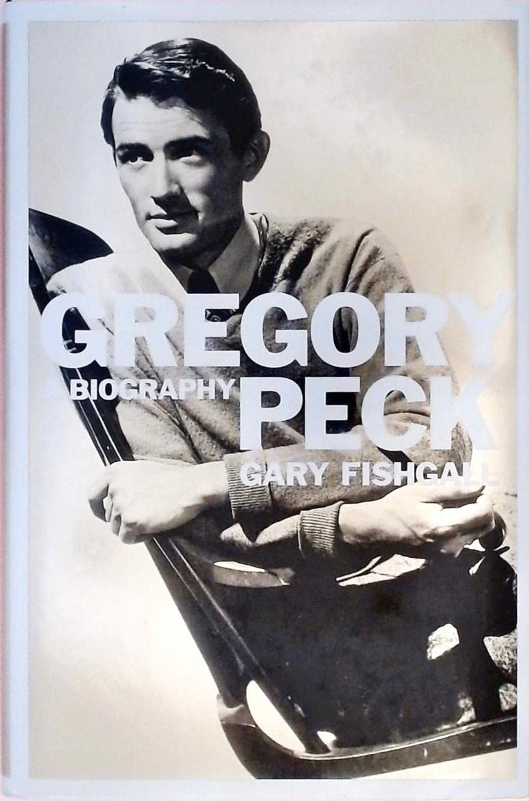 Gregory Peck : A Biography by Fishgall, Gary