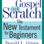 Mark's Gospel from Scratch: The New Testament for Beginners (The Bible from Scratch)