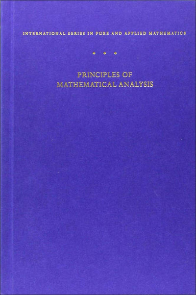Principles of Mathematical Analysis (International Series in Pure and Applied Mathematics)