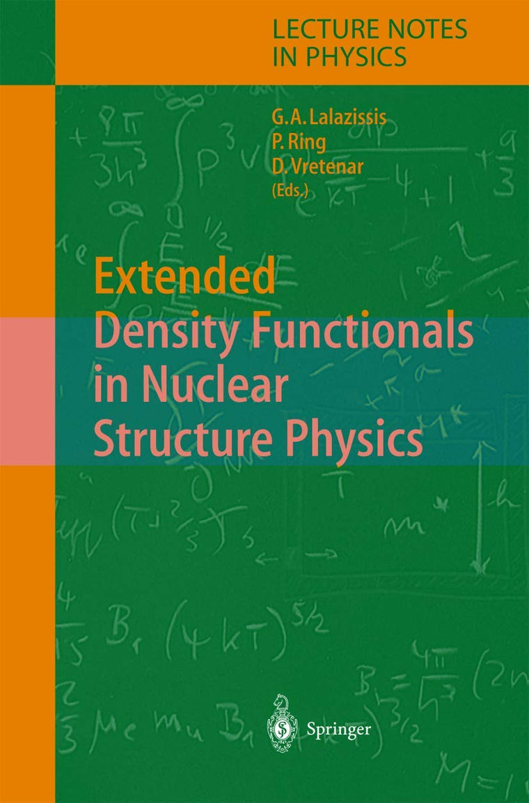 Extended Density Functionals in Nuclear Structure Physics (Lecture Notes in Physics, 641)