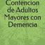 Asistencia y Contencion de Adultos Mayores con Demencia (Spanish Edition)