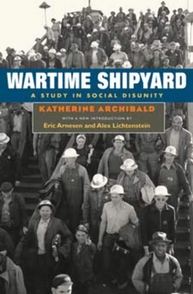 Wartime Shipyard: A STUDY IN SOCIAL DISUNITY