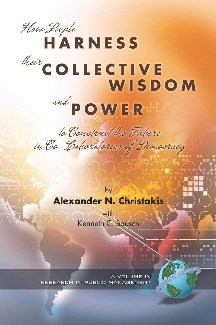 Co-Laboratories of Democracy: How People Harness Their Collective Wisdom to Create the Future (Research in Public Management)