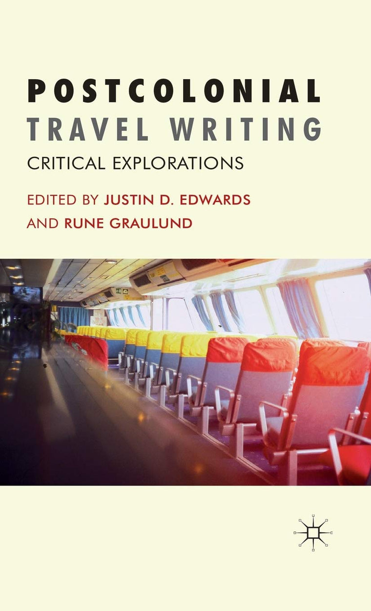 Postcolonial Travel Writing: Critical Explorations