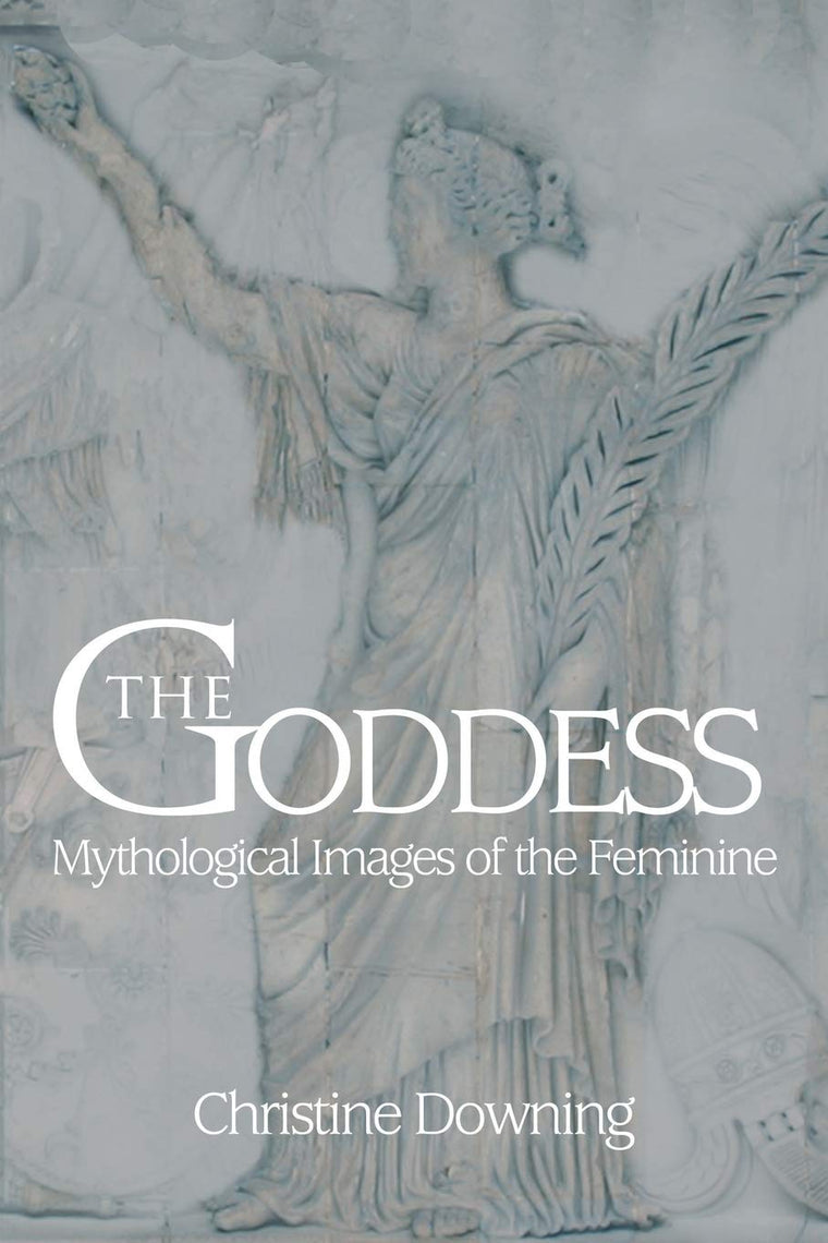 THE GODDESS: Mythological Images of the Feminine