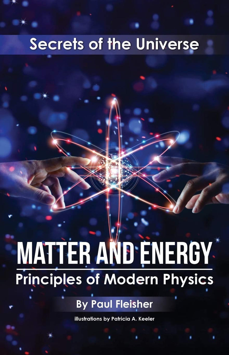 Matter and Energy: Principles of Matter and Thermodynamics (Secrets of the Universe)