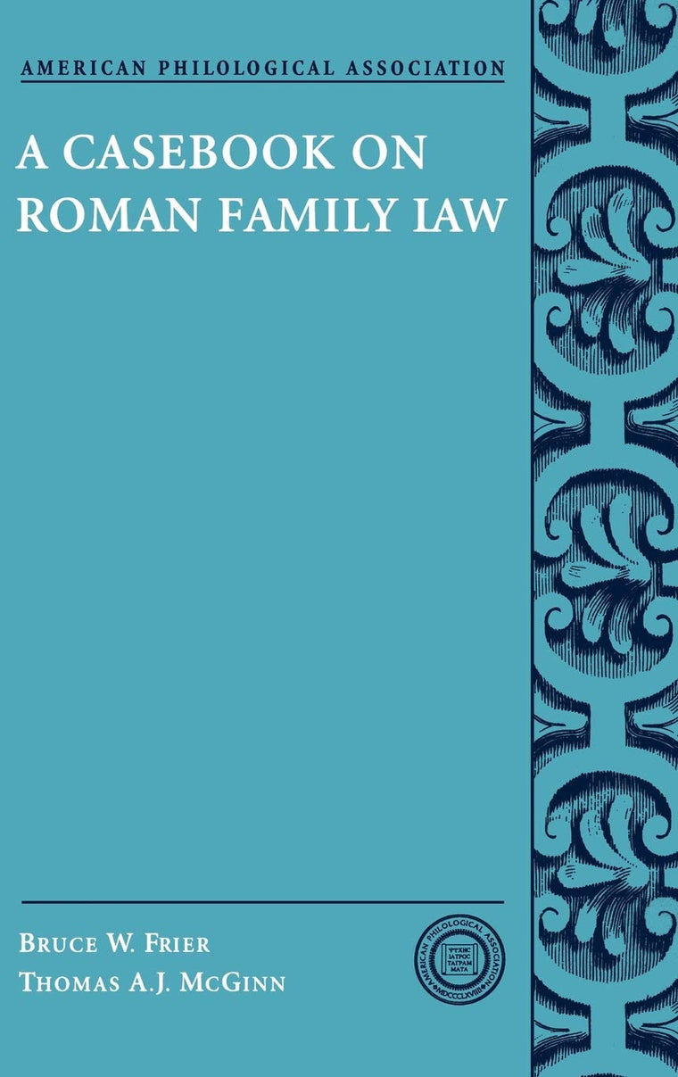 A Casebook on Roman Family Law (Society for Classical Studies Classical Resources)