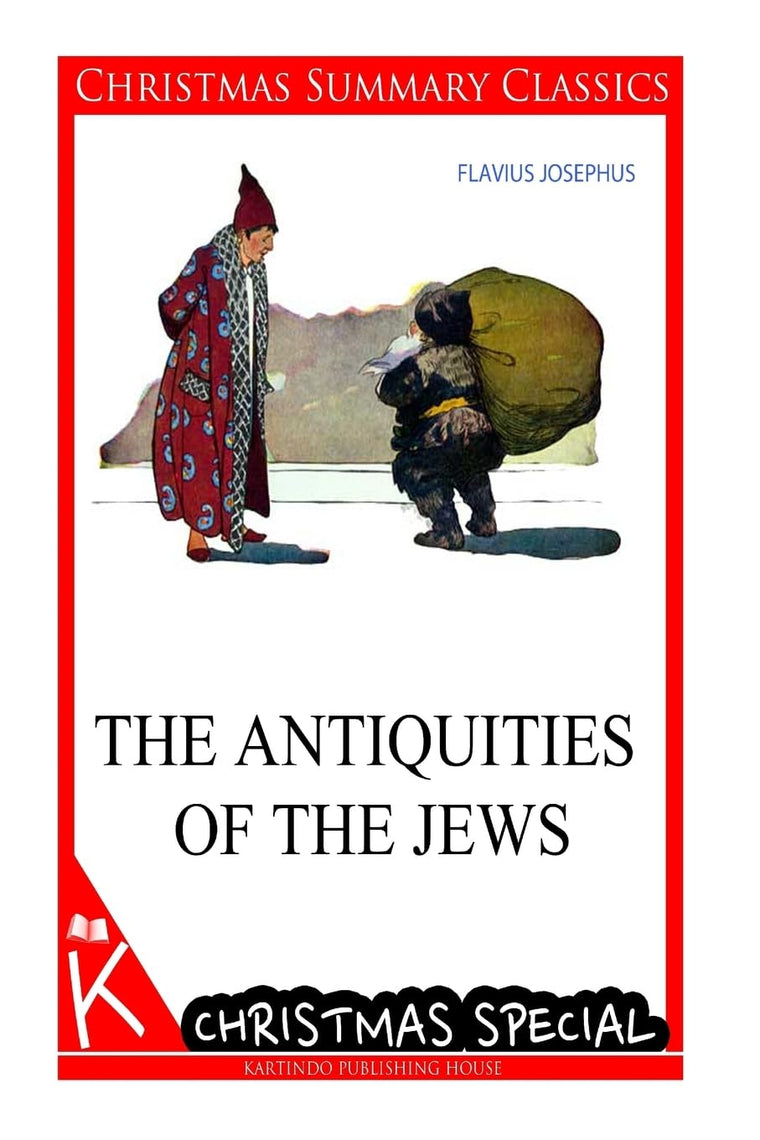 The Antiquities of the Jews [christmas summary classics]