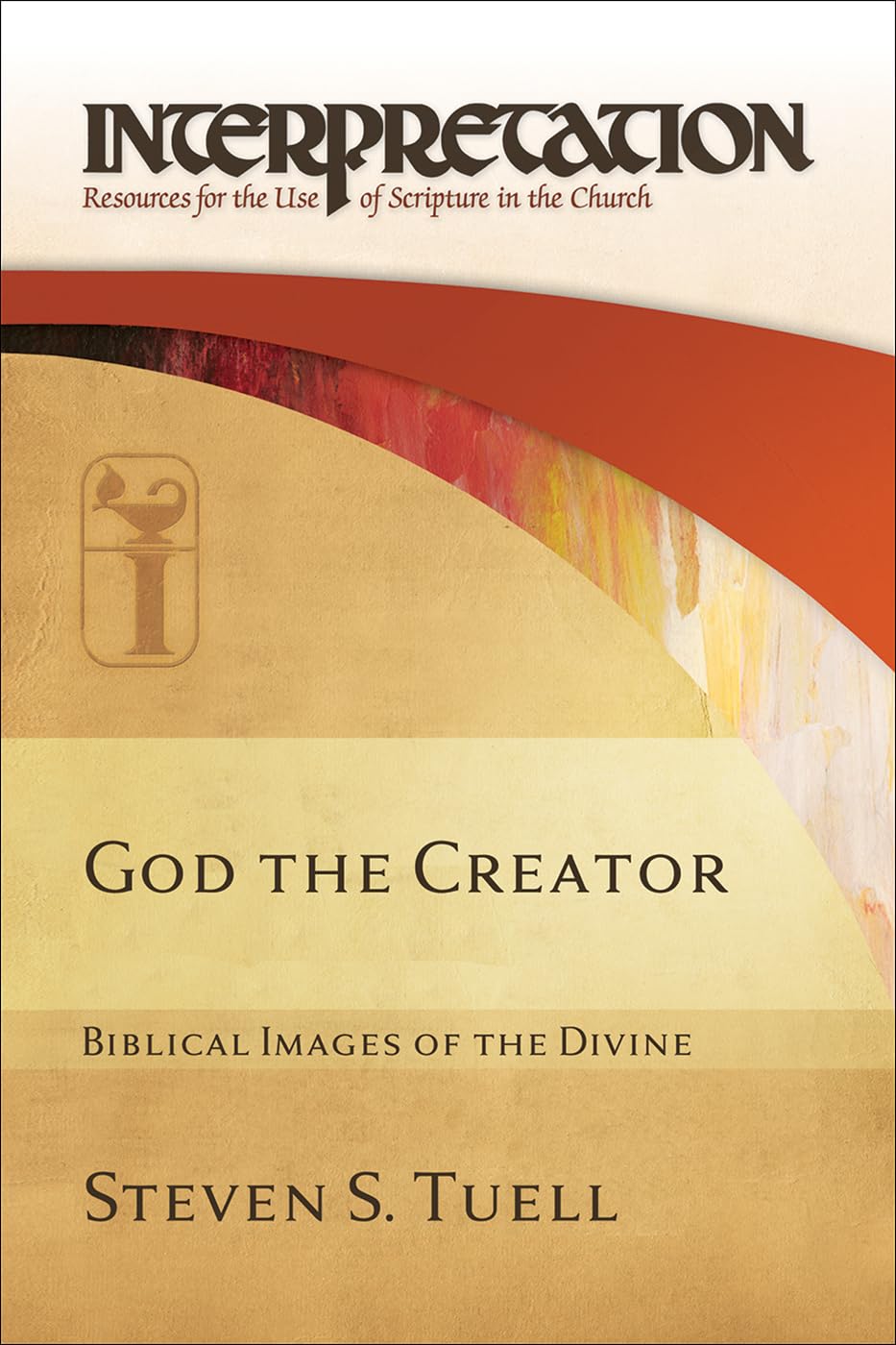 God the Creator: Biblical Images of the Divine (Interpretation: Resources for the Use of Scripture in the Church)