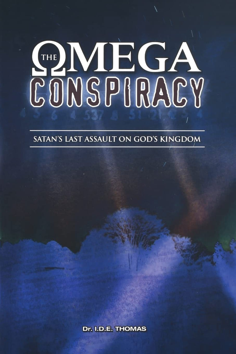 The Omega Conspiracy: Satan's Last Assault On God's Kingdom