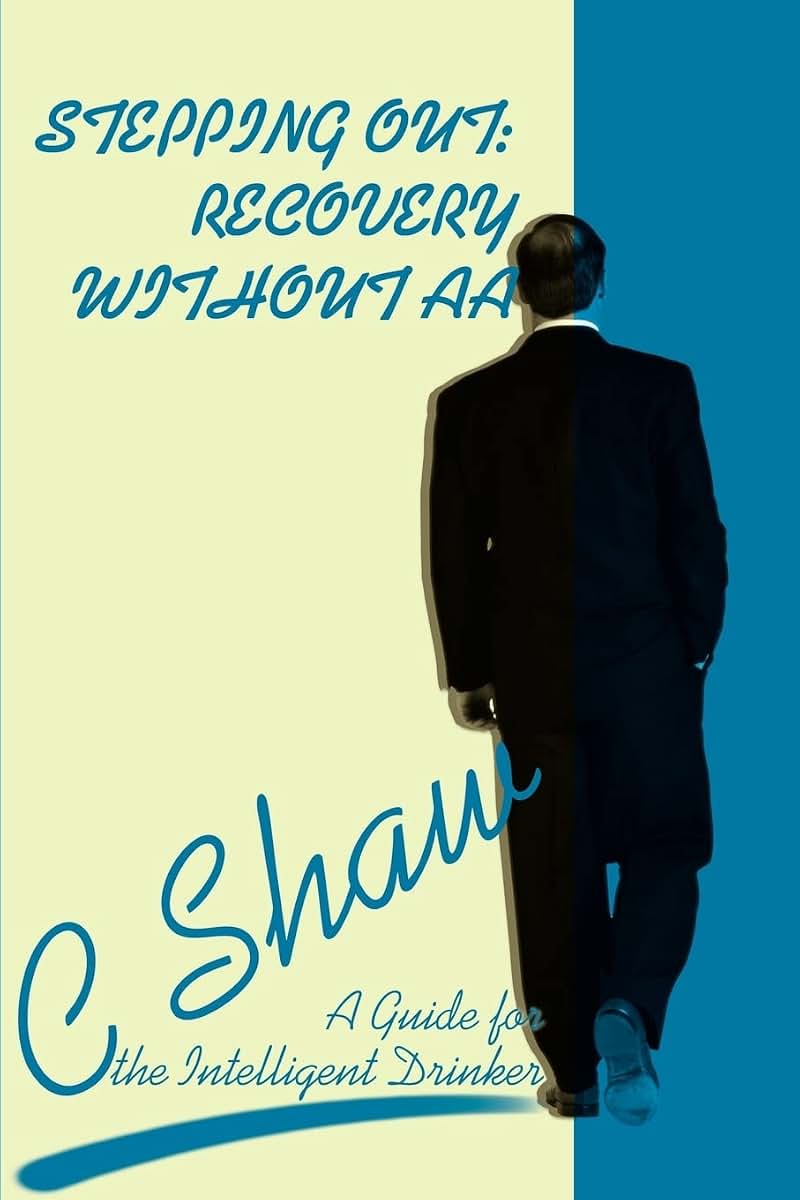 Stepping Out: Recovery Without AA