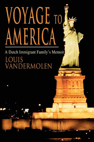 Voyage to America: A Dutch Immigrant Family's Memoir