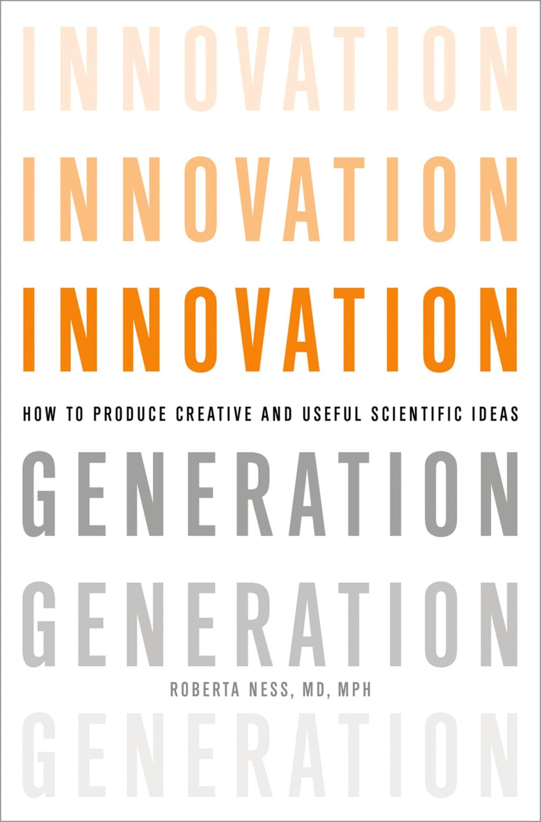 Innovation Generation: How to Produce Creative and Useful Scientific Ideas