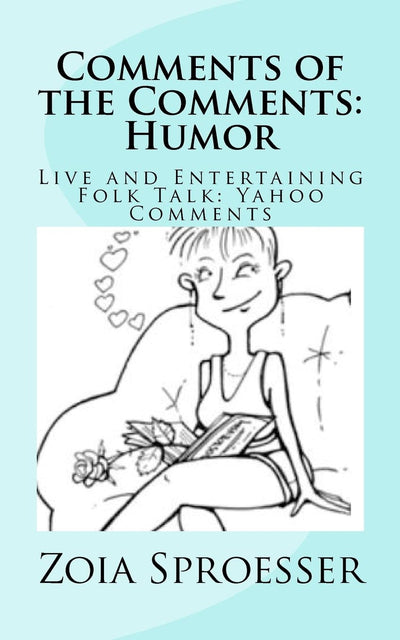 Comments of the Comments: Humor: Live and Entertaining Folk Talk: Yahoo Comments