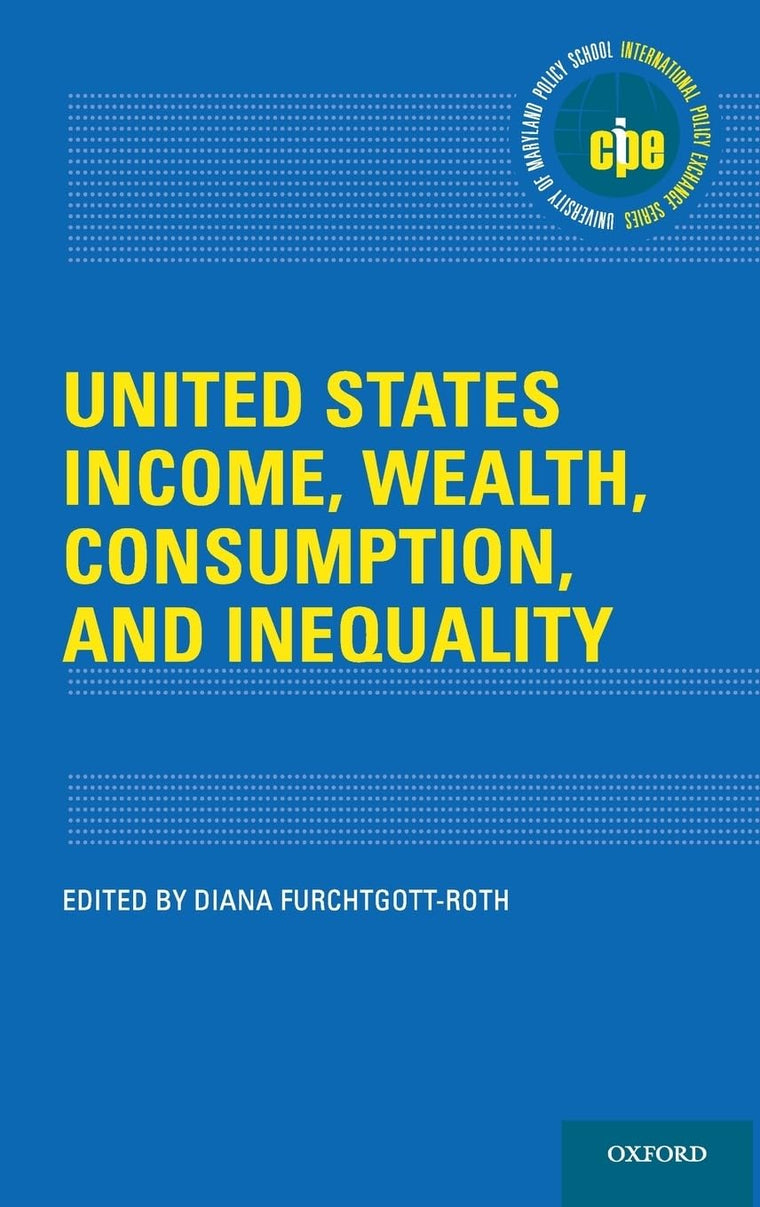 United States Income, Wealth, Consumption, and Inequality (International Policy Exchange)