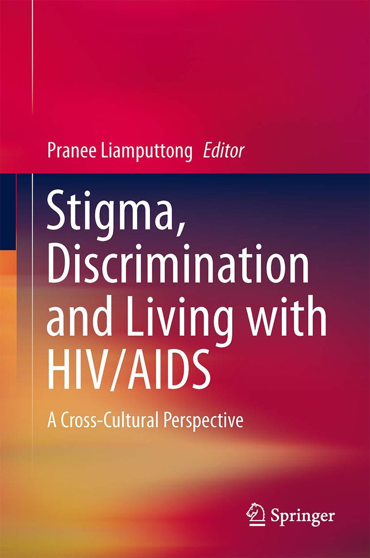 Stigma, Discrimination and Living with HIV/AIDS: A Cross-Cultural Perspective