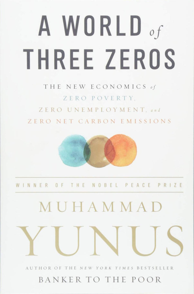 A World of Three Zeros: The New Economics of Zero Poverty, Zero Unemployment, and Zero Net Carbon Emissions