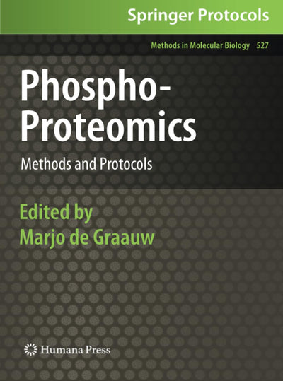 Phospho-Proteomics: Methods and Protocols (Methods in Molecular Biology, 527)