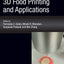 Fundamentals of 3D Food Printing and Applications
