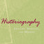Historiography: Ancient, Medieval, and Modern, Third Edition