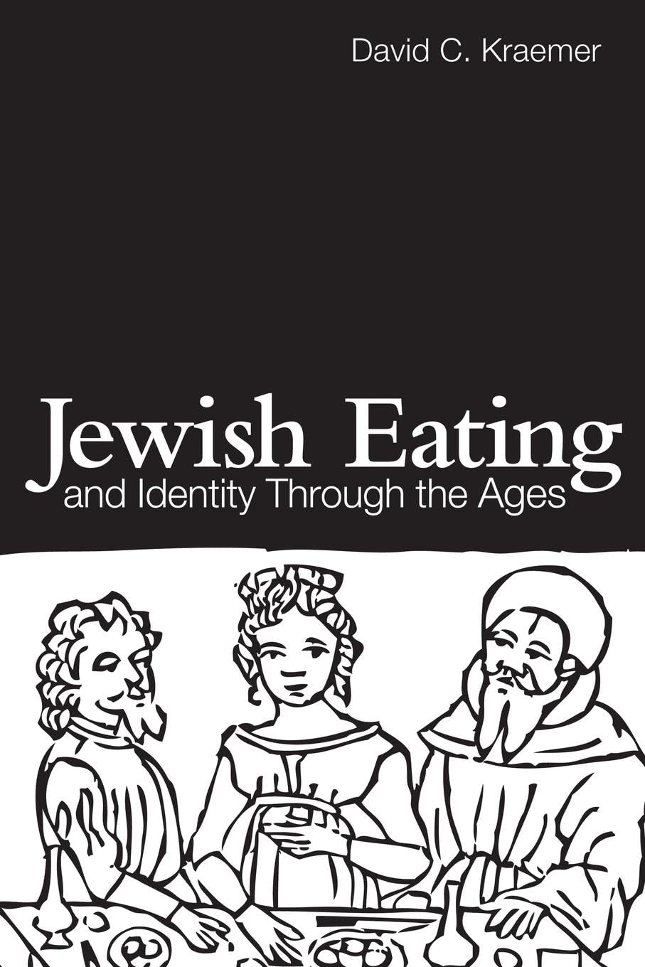 Jewish Eating and Identity Through the Ages (Routledge Advan