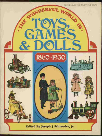 The Wonderful World of Toys, Games and Dolls 1860-1930