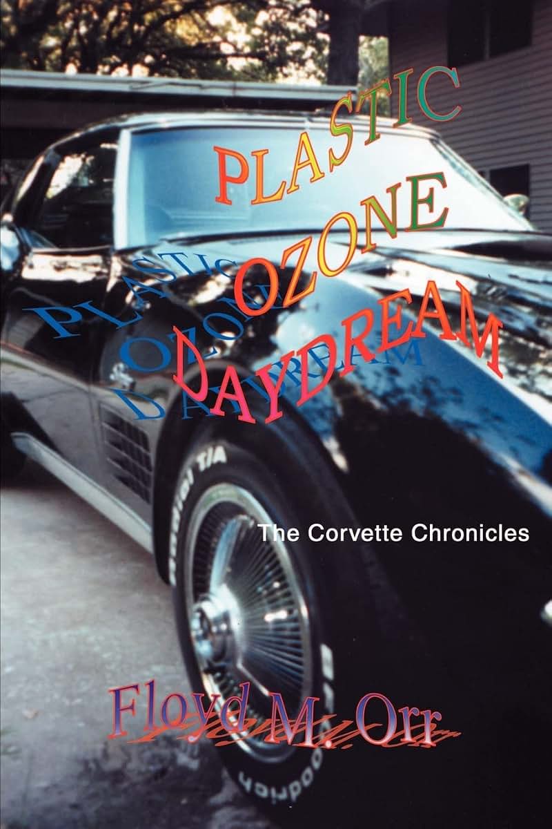 Plastic Ozone Daydream: The Corvette Chronicles