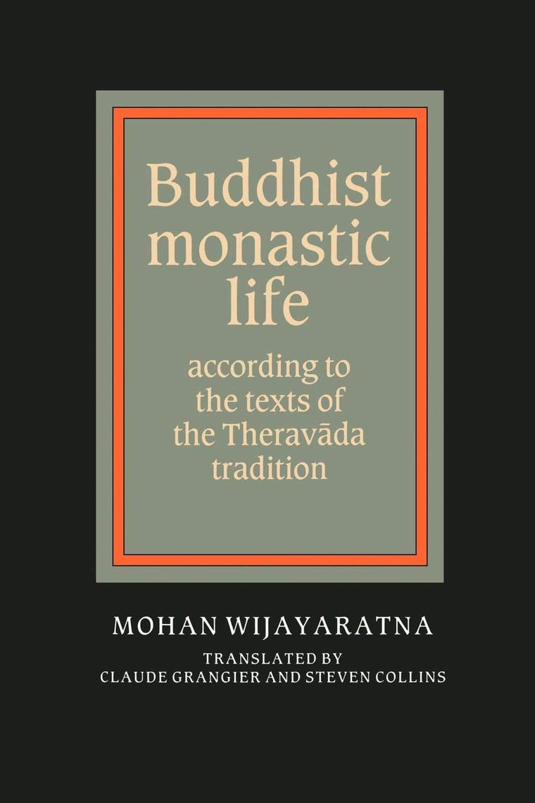 Buddhist Monastic Life: According to the Texts of the Theravada Tradition