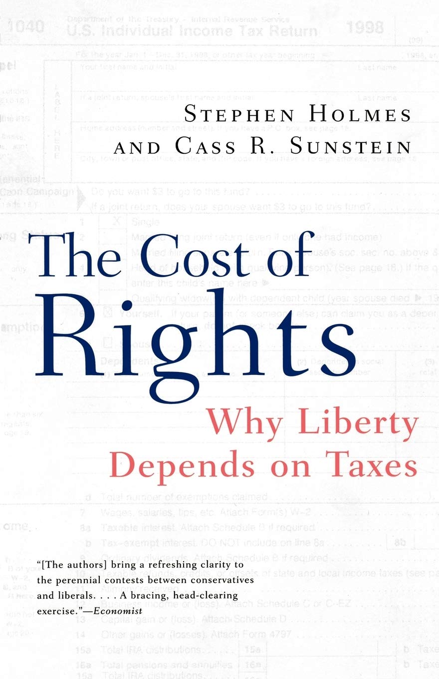 The Cost of Rights: Why Liberty Depends on Taxes