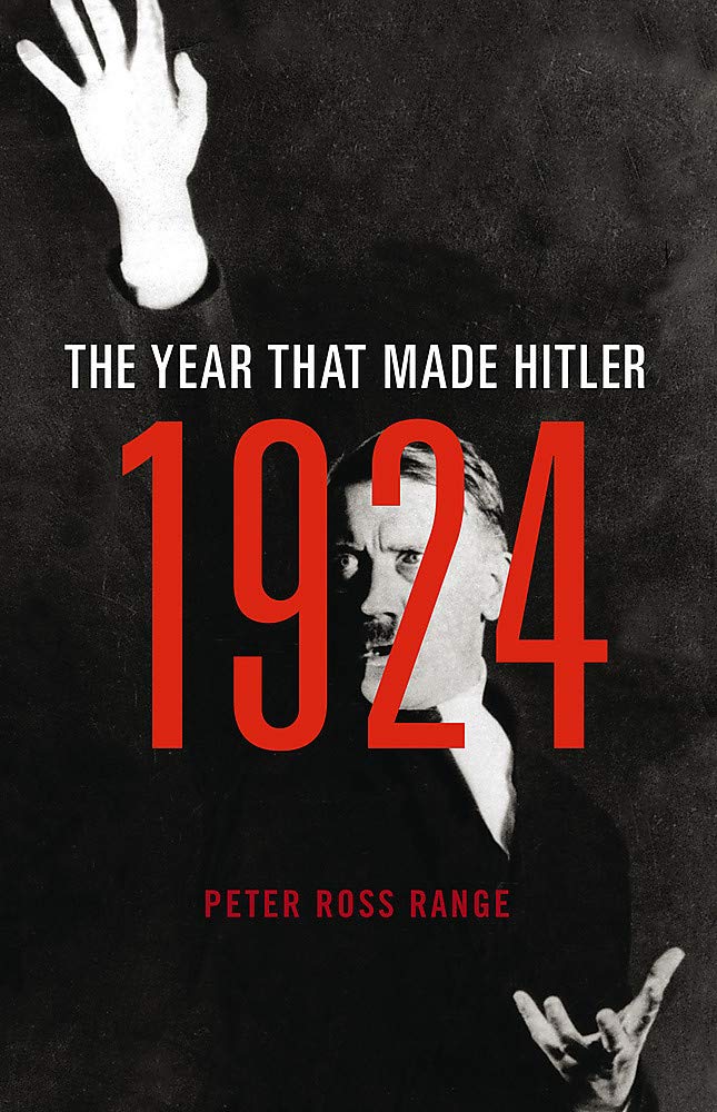 1924: The Year That Made Hitler by Range, Peter Ross