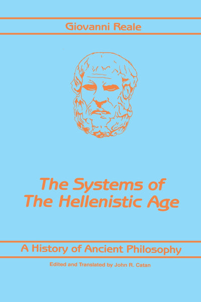 The Systems of the Hellenistic Age: History of Ancient Philosophy (Suny Series in Philosophy) (Suny Philosophy)