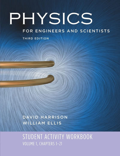 Student Activity Workbook: for Physics for Engineers and Scientists, Third Edition