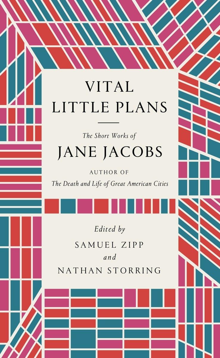 Vital Little Plans: The Short Works of Jane Jacobs by Jacobs