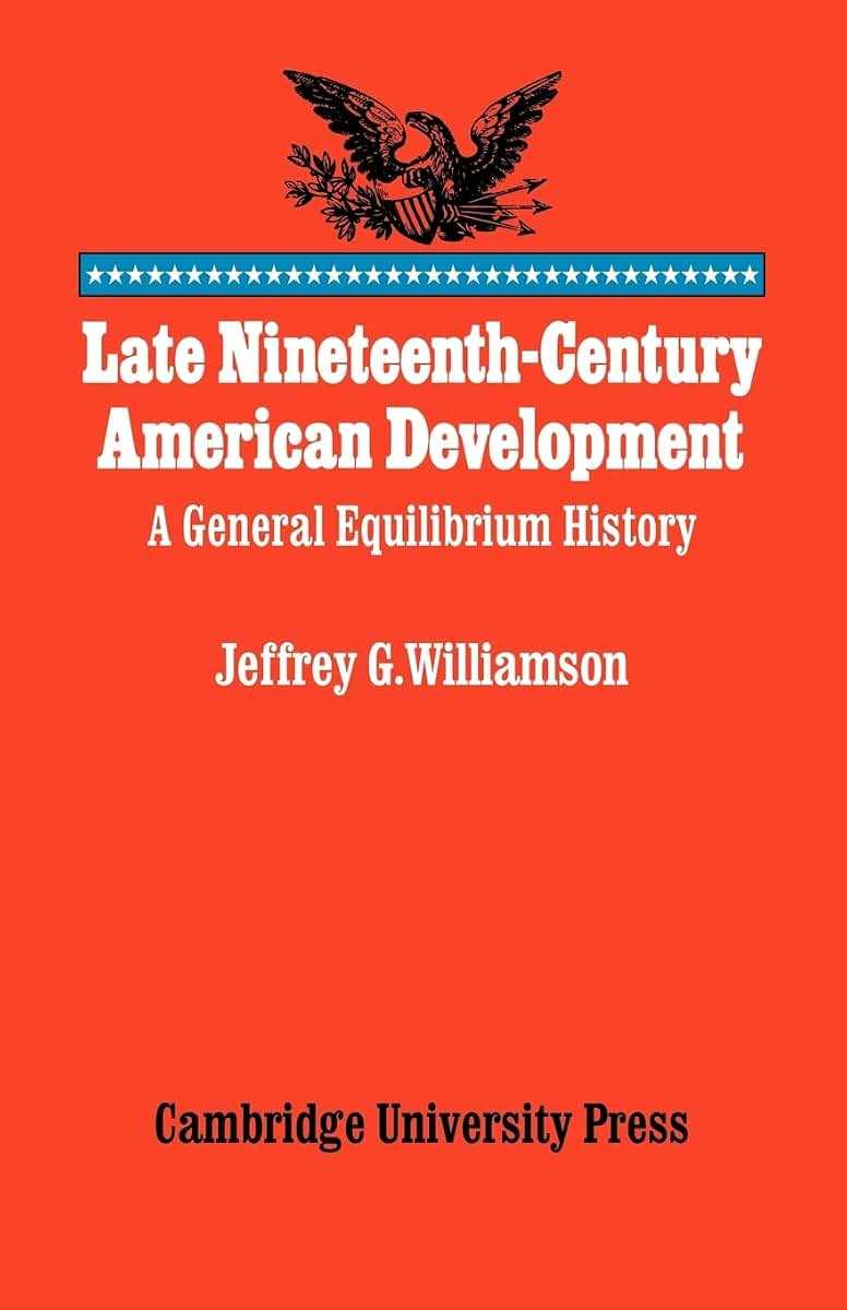 Late Nineteenth-Century American Development: A General Equilibrium History