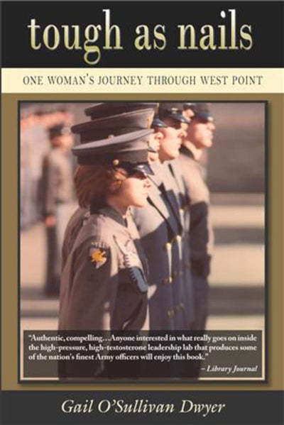 Tough As Nails: One Woman's Journey Through West Point