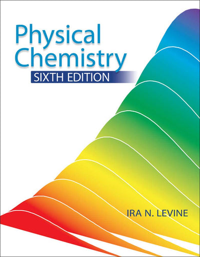 Physical Chemistry by Levine, Ira