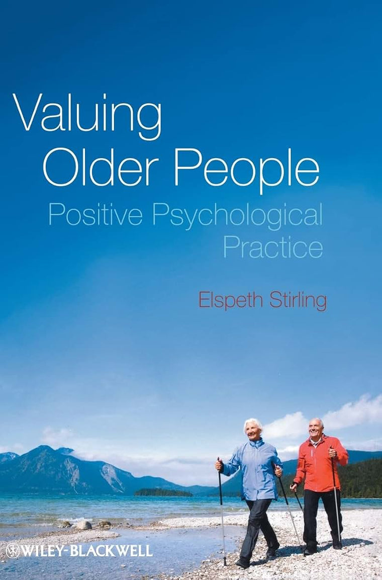 Valuing Older People: Positive Psychological Practice