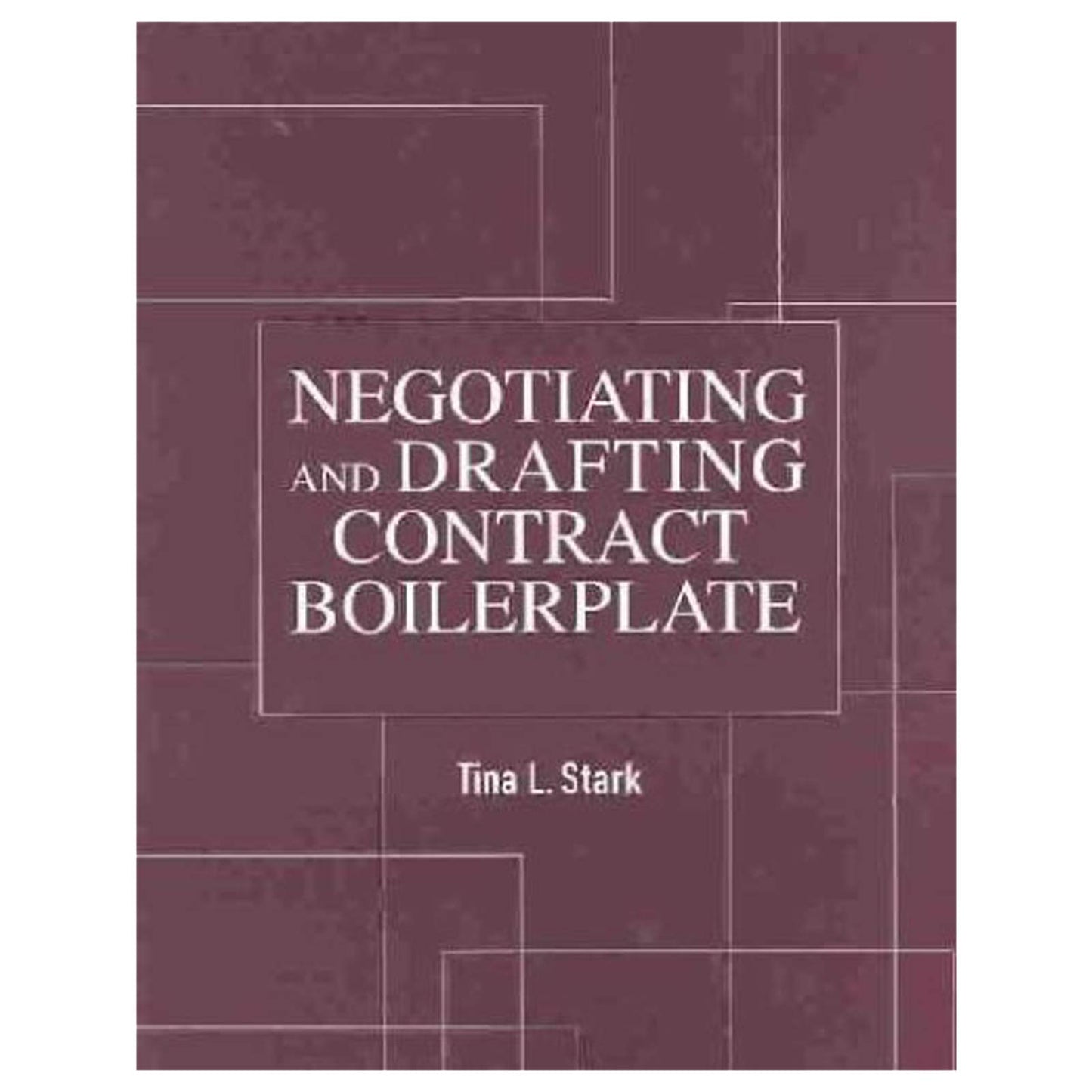 Negotiating and Drafting Contract Boilerplate