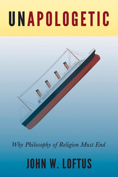 Unapologetic: Why Philosophy of Religion Must End