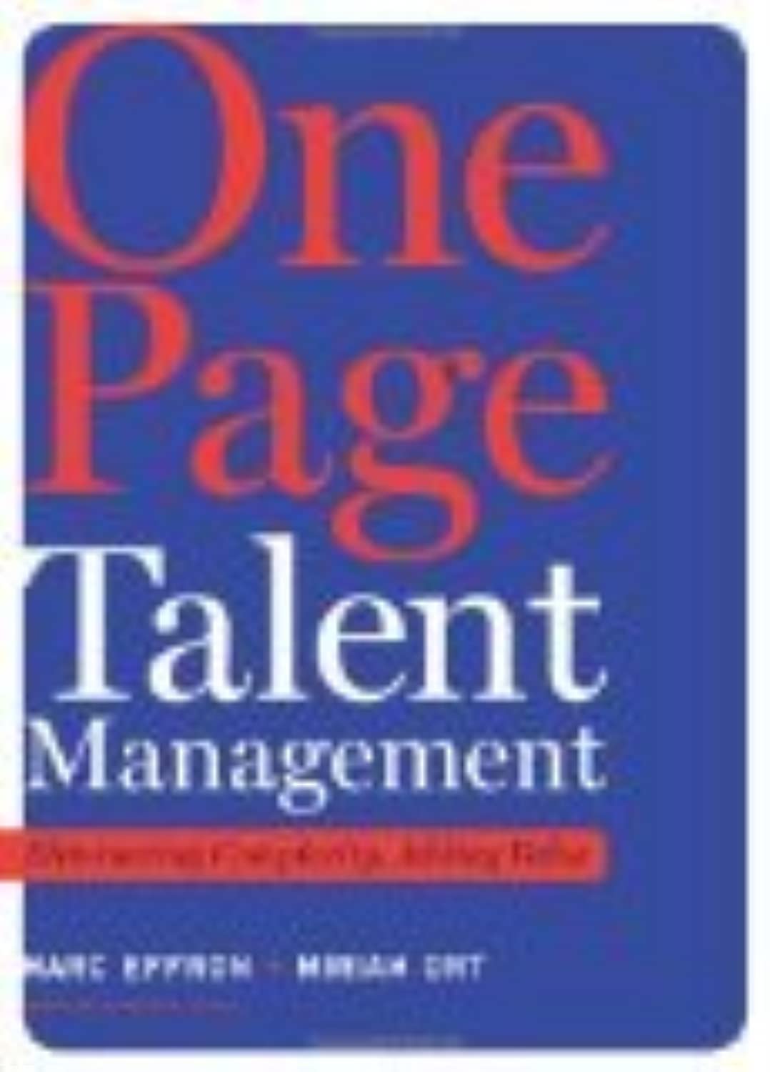 One Page Talent Management: Eliminating Complexity, Adding Value
