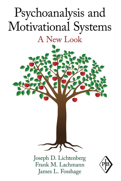 Psychoanalysis and Motivational Systems: A New Look (Psychoanalytic Inquiry Book Series)