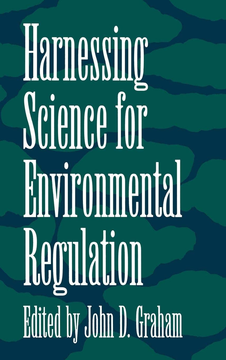 Harnessing Science for Environmental Regulation: