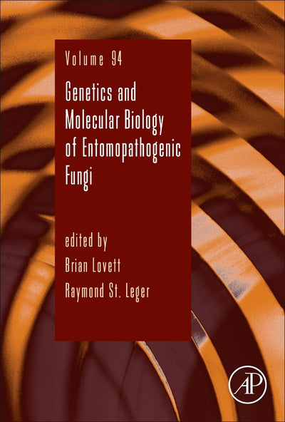 Genetics and Molecular Biology of Entomopathogenic Fungi (Volume 94) (Advances in Genetics, Volume 94)