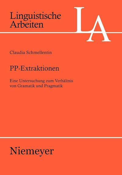 PP-Extraktionen: Eine Untersuchung zum Verhltnis von Grammatik und Pragmatik (Linguistische Arbeiten, 507) (German Edition)