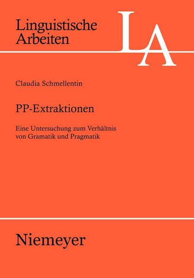 PP-Extraktionen: Eine Untersuchung zum Verhltnis von Grammatik und Pragmatik (Linguistische Arbeiten, 507) (German Edition)