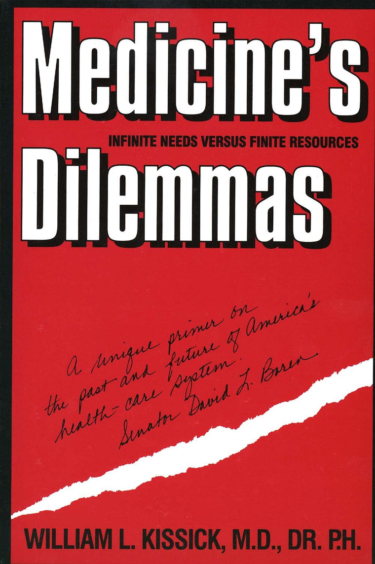 Medicine's Dilemmas: Infinite Needs versus Finite Resources (Yale Fastback Series)
