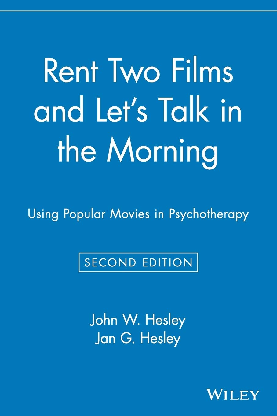 Rent Two Films and Let's Talk in the Morning: Using Popular Movies in Psychotherapy
